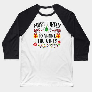 Most Likely To Shake The Gifts Funny Christmas Baseball T-Shirt